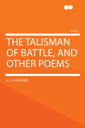 The Talisman of Battle, and Other Poems