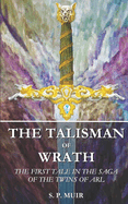 The Talisman of Wrath: The First Tale in the Saga of the Twins of Arl