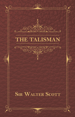 The Talisman - Scott, Walter, Sir