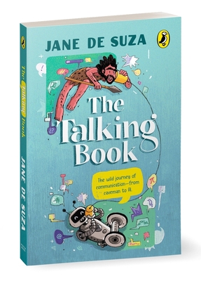 The Talking Book: The wild journey of communication from caveman to AI - De Suza, Jane