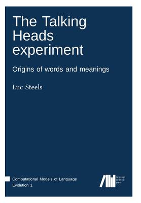 The Talking Heads experiment - Steels, Luc