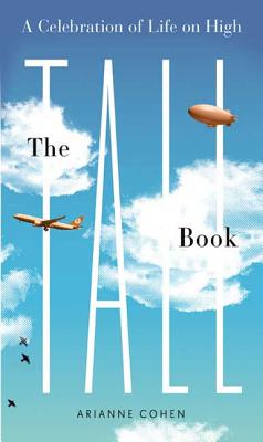 The Tall Book: A Celebration of Life from on High - Cohen, Arianne