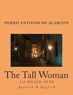 The Tall Woman: La Mujer Alta - Marcel, Nik (Translated by), and Ogden, Rollo (Translated by), and Serrano, Mary Jane Christie (Translated by)