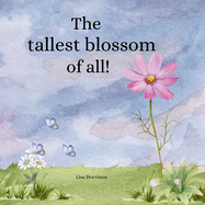 The tallest blossom of all