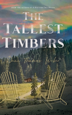 The Tallest Timbers - Weber, Dana Thomas, and Horner, Christine (Cover design by)