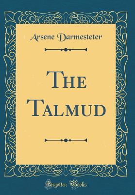 The Talmud (Classic Reprint) - Darmesteter, Arsene