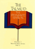 The Talmud, the Steinsaltz Edition, Volume 5: Bava Metzia Part 5 - Steinsaltz, Adin Even-Israel, Rabbi