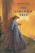 The Tamarack Tree - Clapp, Patricia C