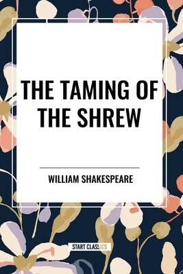 The Taming of the Shrew - Shakespeare, William