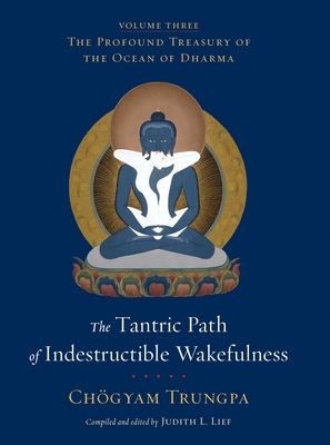 The Tantric Path of Indestructible Wakefulness - Trungpa, Chögyam, and Lief, Judith L (Editor)