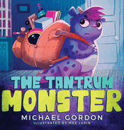 The Tantrum Monster: (Childrens books about Anger, Picture Books, Preschool Books)