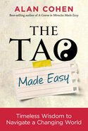 The Tao Made Easy: Timeless Wisdom to Navigate a Changing World
