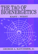 The Tao of Bioenergetics: East and West