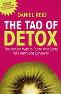 The Tao Of Detox: The Natural Way To Purify Your Body For Health And Longevity