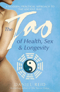 The Tao Of Health, Sex And Longevity - Reid, Daniel
