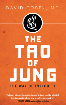 The Tao of Jung: The Way of Integrity - Rosen, David H