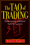 The Tao of Trading: Discovering a Simpler Path to Success - Koppel, Robert