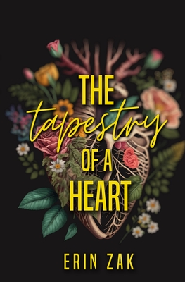 The Tapestry of a Heart - Zak, Erin