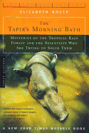The Tapir's Morning Bath: Mysteries of the Tropical Rain Forest and the Scientists Who Are Trying to Solve Them