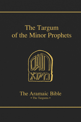 The Targum of the Minor Prophets: Volume 14 - Cathcart, Kevin (Translated by), and Gordon, Robert P (Translated by)