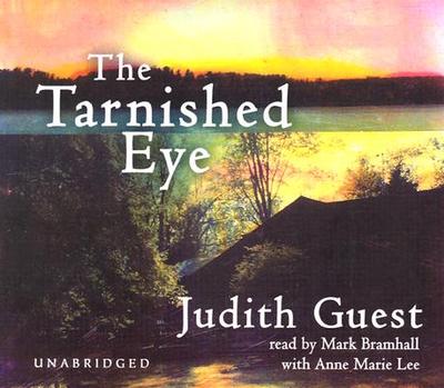 The Tarnished Eye - Guest, Judith, and Bramhall, Mark (Read by), and Lee, Ann Marie (Read by)