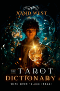 The Tarot Dictionary: Everything I Wish I'd Known