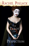 The Tarot of Perfection: A Book of Tarot Tales - Pollack, Rachel