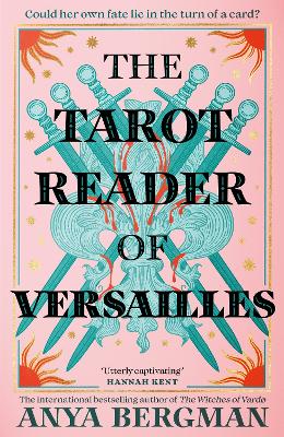 The Tarot Reader of Versailles: The spellbinding new novel from the international bestselling author of THE WITCHES OF VARDO - Bergman, Anya