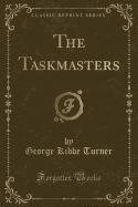 The Taskmasters (Classic Reprint)