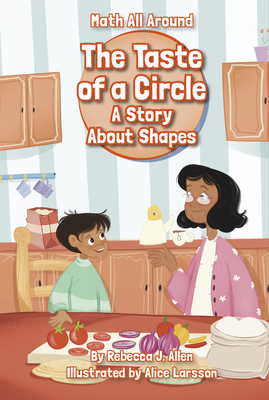 The Taste of a Circle: A Story about Shapes - Allen, Rebecca J