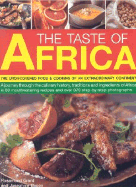 The Taste of Africa: The Undiscovered Food and Cooking of an Extraordinary Continent