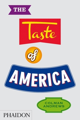 The Taste of America - Andrews, Colman, and Penkman, Jol