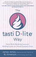 The tasti D-lite Way: Social Media Marketing Lessons for Building Loyalty and a Brand Customers Crave