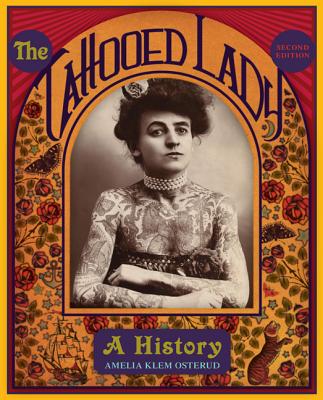 The Tattooed Lady: A History - Klem Osterud, Amelia