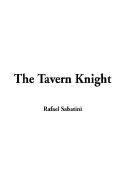 The Tavern Knight - Sabatini, Rafael