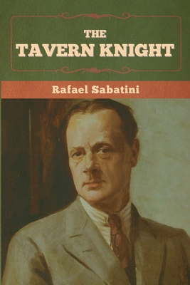 The Tavern Knight - Sabatini, Rafael