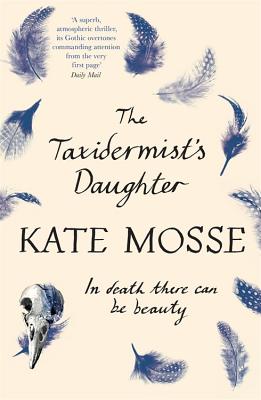 The Taxidermist's Daughter - Mosse, Kate