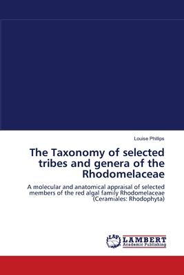 The Taxonomy of selected tribes and genera of the Rhodomelaceae - Phillips, Louise, Professor