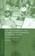 The Tea Ceremony and Women's Empowerment in Modern Japan: Bodies Re-Presenting the Past