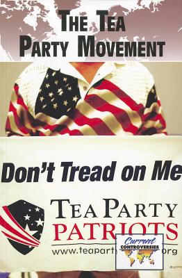 The Tea Party Movement - Miller, Debra A (Editor)