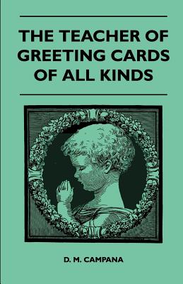 The Teacher of Greeting Cards of All Kinds - Campana, D M