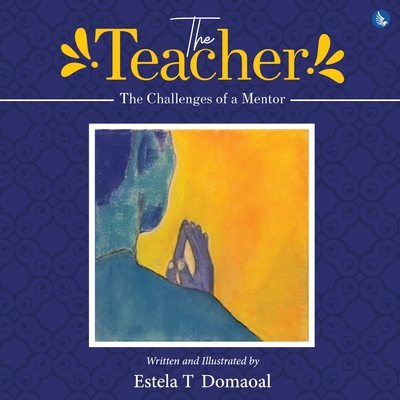 The Teacher - The Challenges of a Mentor - Domaoal, Estela T