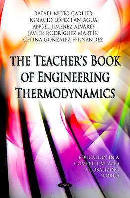 The Teacher's Book of Engineering Thermodynamics - Carlier, Rafael Nieto, and Lopez Paniagua, Ignacio, and Alvaro, Angel Jimenez