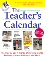 The Teacher's Calendar, School Year 2007-2008: The Day-By-Day Almanac to Historic Events, Holidays, Famous Birthdays and More!