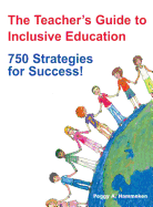 The Teachers Guide to Inclusive Education: 750 Strategies for Success!