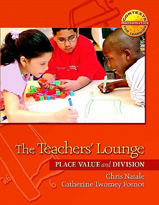 The Teachers' Lounge: Place Value and Division - Fosnot, Catherine Twomey, and Natale, Chris