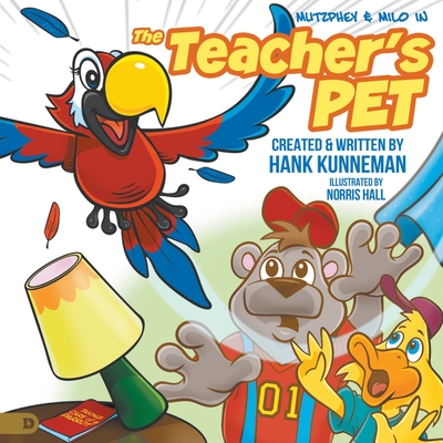 The Teacher's Pet: A Mutzphey and Milo Adventure - Kunneman, Hank