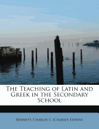 The Teaching of Latin and Greek in the Secondary School