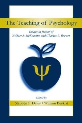 The Teaching of Psychology: Essays in Honor of Wilbert J. McKeachie and Charles L. Brewer - Davis, Stephen F, Dr. (Editor), and Buskist, William, Dr. (Editor)