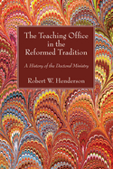 The Teaching Office in the Reformed Tradition